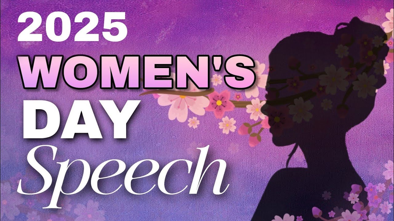 Women's day speech International women's day speech 2025