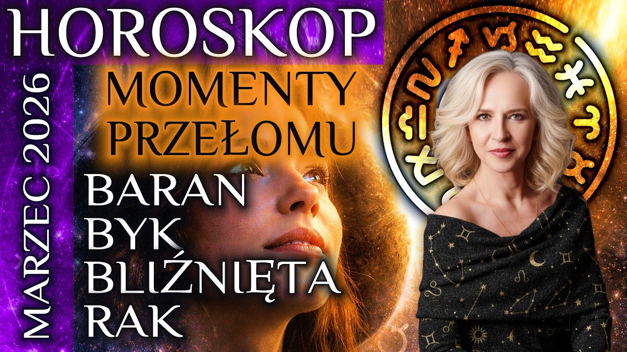 Marzec 2026- horoskop dla : BARAN, BYK, Bliźnięta, RAK
