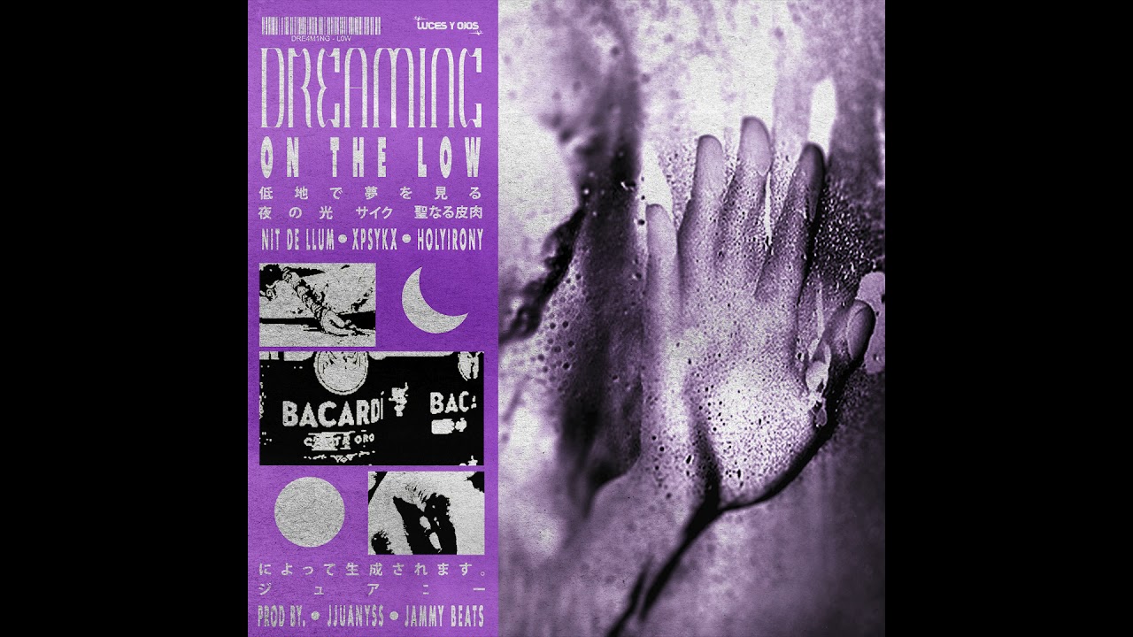 XPSYKX, Nit de llum, Holyirony - DREAMING ON THE LOW (prod by jjuanyss)