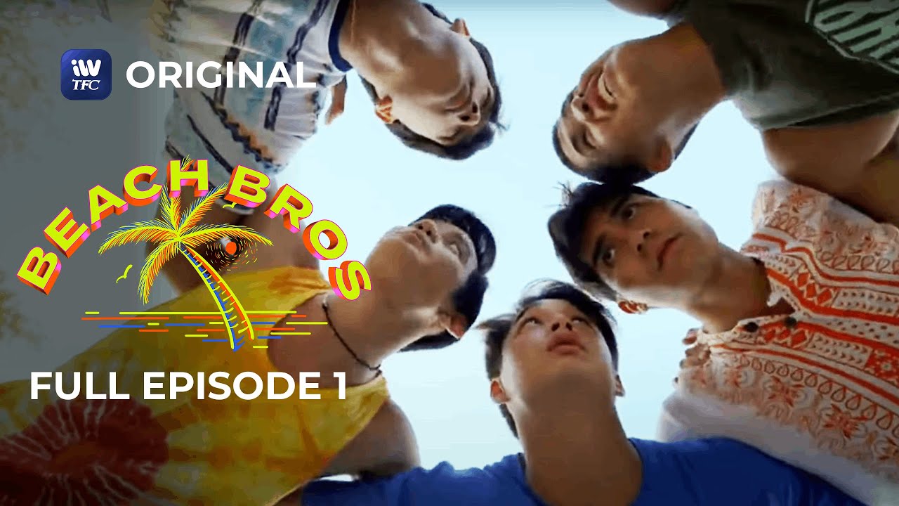 Beach Bros | Full Episode 1 | iWantTFC Original Series