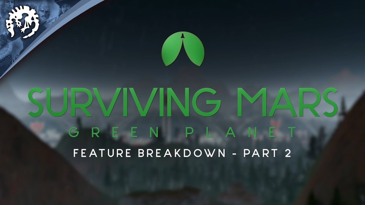 Surviving Mars Green Planet Feature Breakdown Part 2
