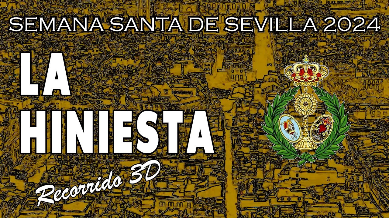La Hiniesta | Semana Santa de Sevilla 2024 | Recorrido 3D