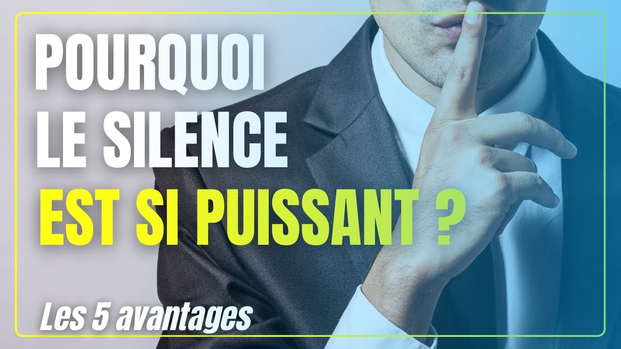 Pourquoi le silence est si puissant? Les 5 avantages du silence