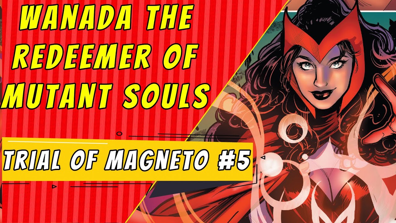 Wanda The Redeemer | X-Men Trial Of Magneto #5 (Finale)