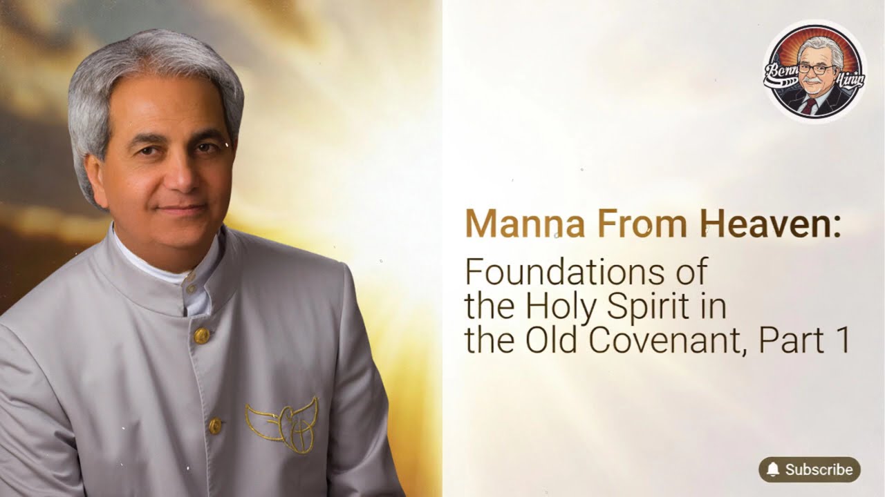 Manna From Heaven: Foundations of the Holy Spirit in the Old Covenant, Part 1 | Benny Hinn Teaching