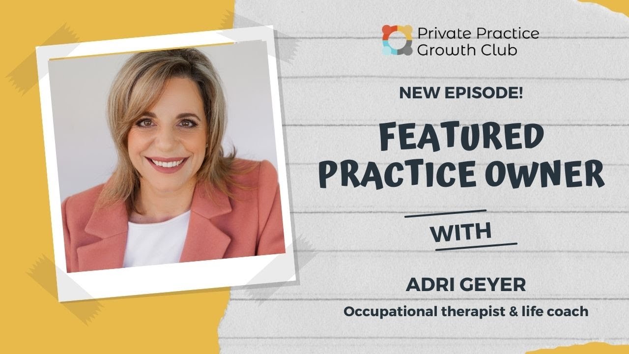 OT & Life Coach Adri Geyer: Featured Practice Owner