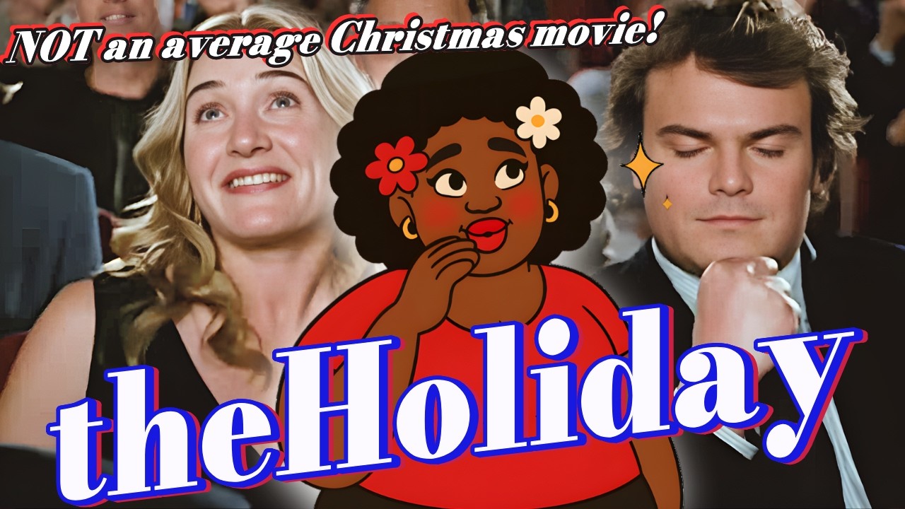 *THE HOLIDAY* IS Not Your Average Christmas Movie! (The Holiday Explained)
