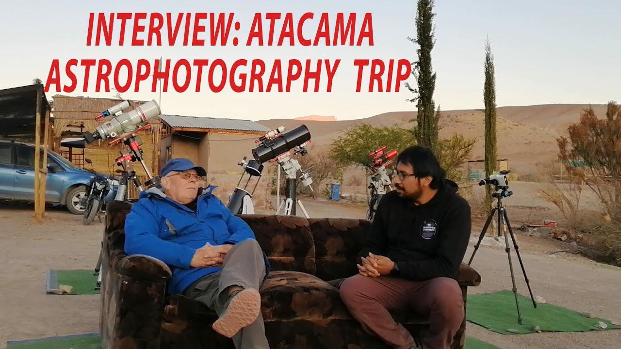Astrophotography trip in Atacama, Chile - Interview to Martin 