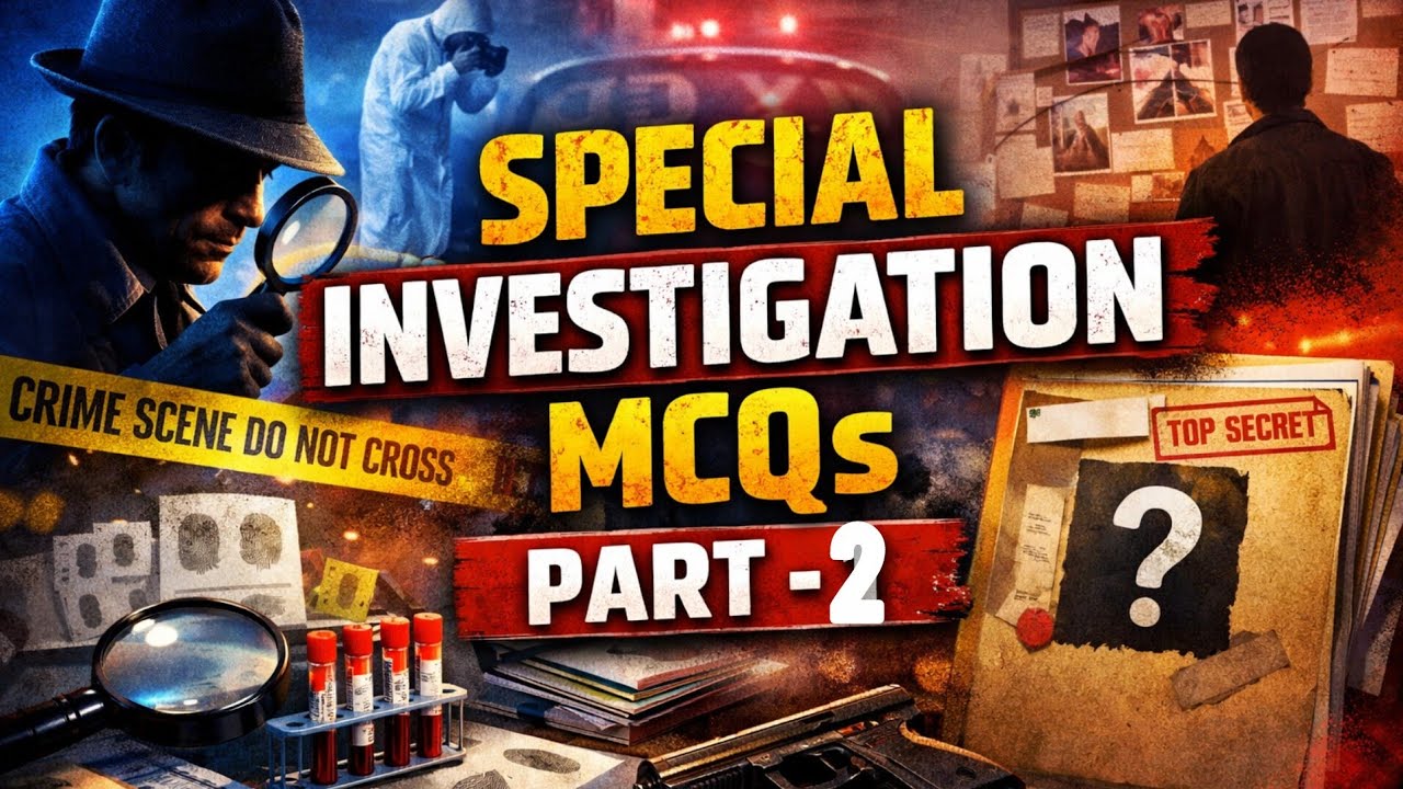 100 SPECIAL INVESTIGATION MCQS PART - 2 💯💯🔴🎯🎯