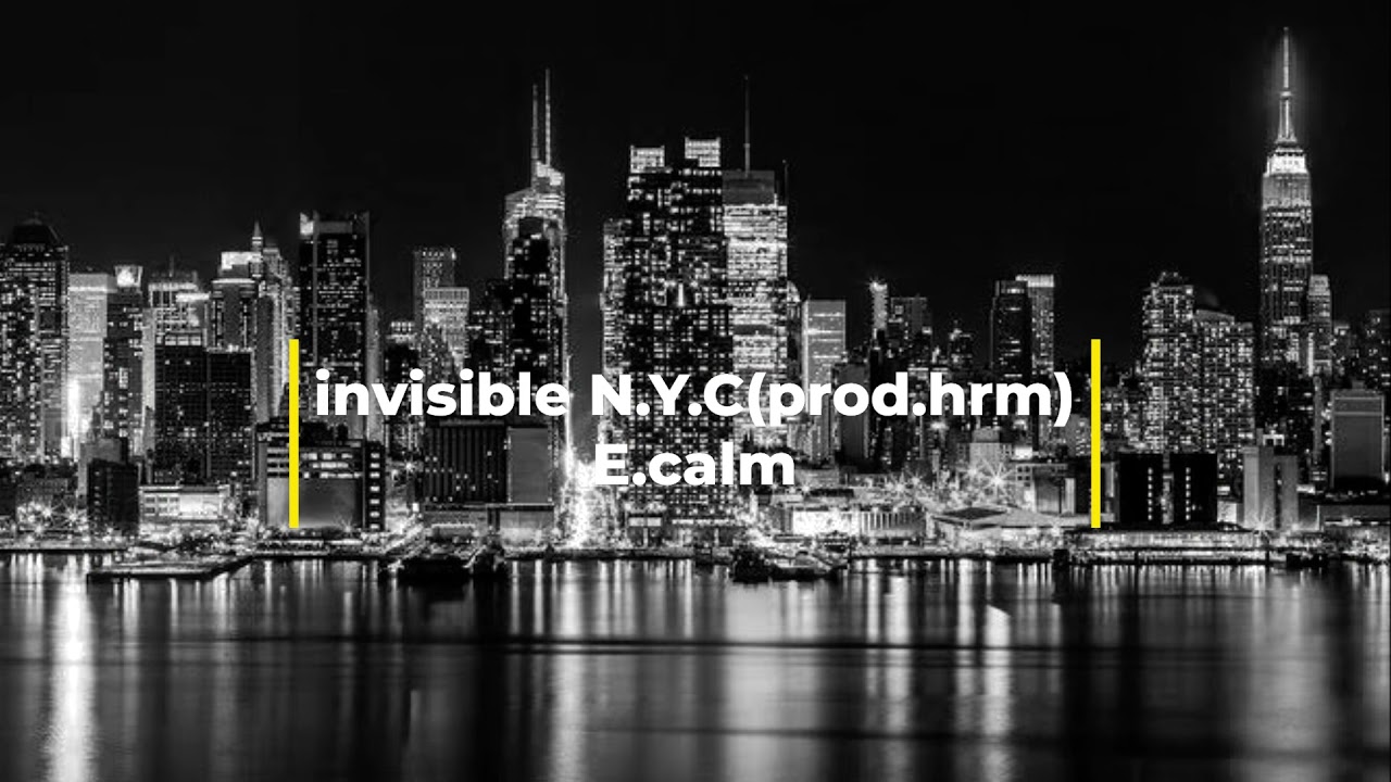 [lyric video] E.calm - invisible N.Y.C(prod.hrm)