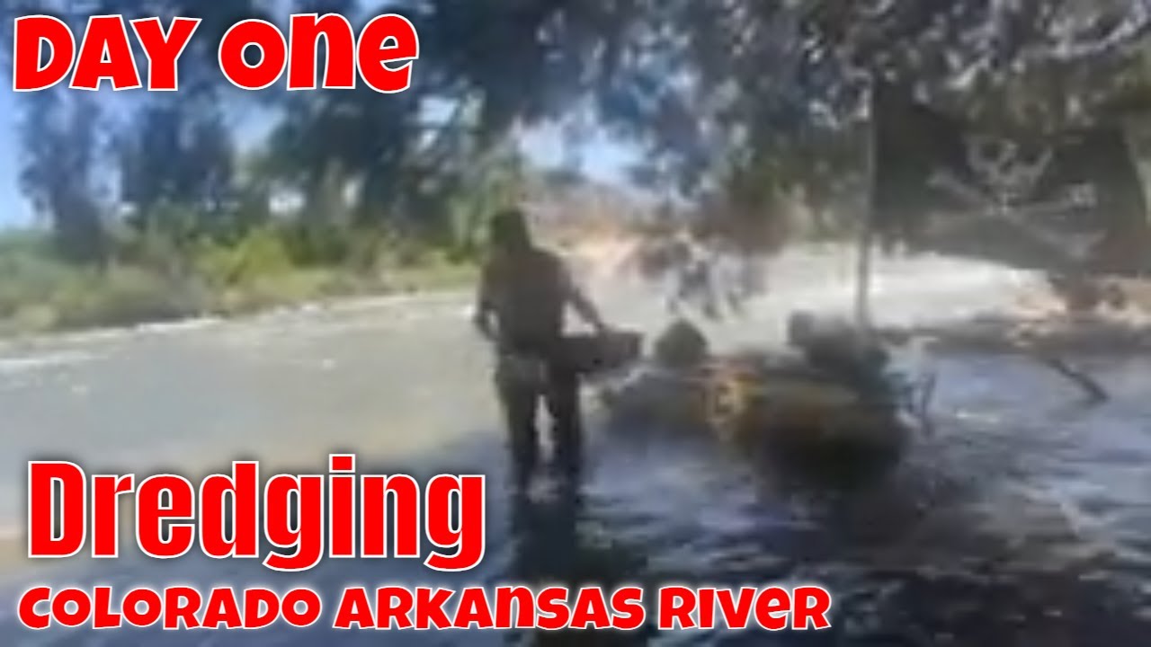 Dredging in Colorado on the Arkansas River. Day One. Testing the Hole!