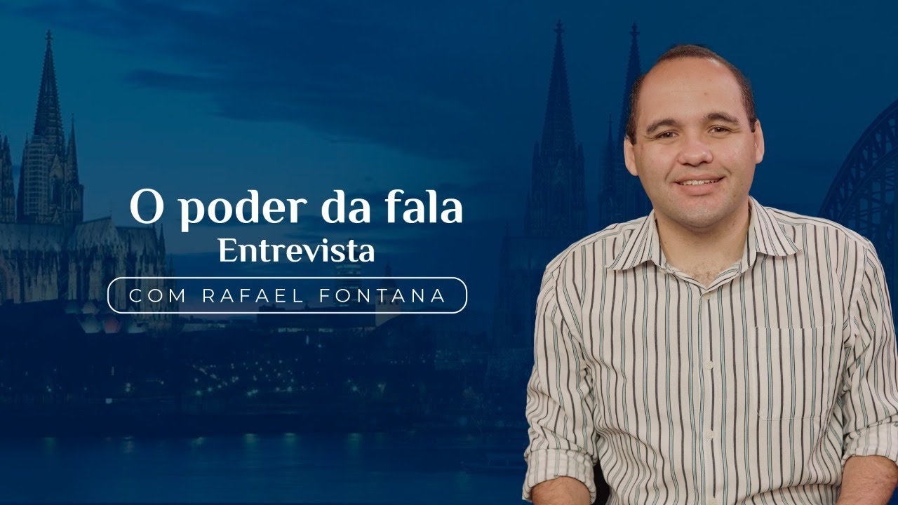 O PODER DA FALA - ENTREVISTA COM RAFAEL FONTANA