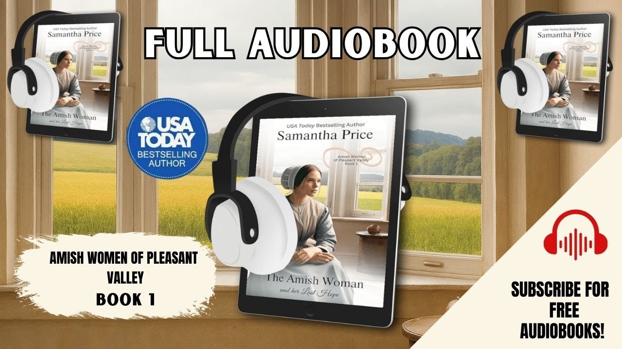The Amish Woman and Her Last Hope | Book 1 Amish Women of Pleasant Valley | Full Free Amish Romance