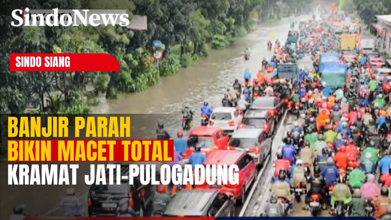 JAKARTA LUMPUH! Banjir Parah Bikin Macet Total Kramat Jati–Pulogadung | Sindo Siang | 29/01