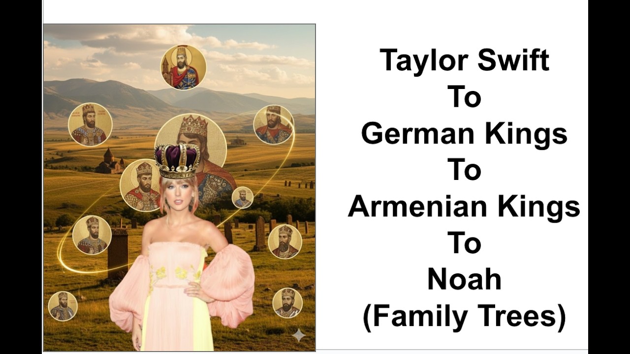 Taylor Swift to German Kings to Armenian Kings to Noah
