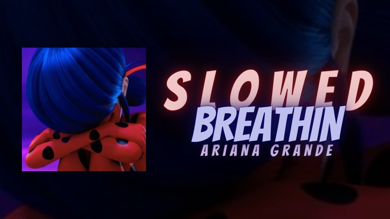 Ariana Grande - Breathin (Super slowed)