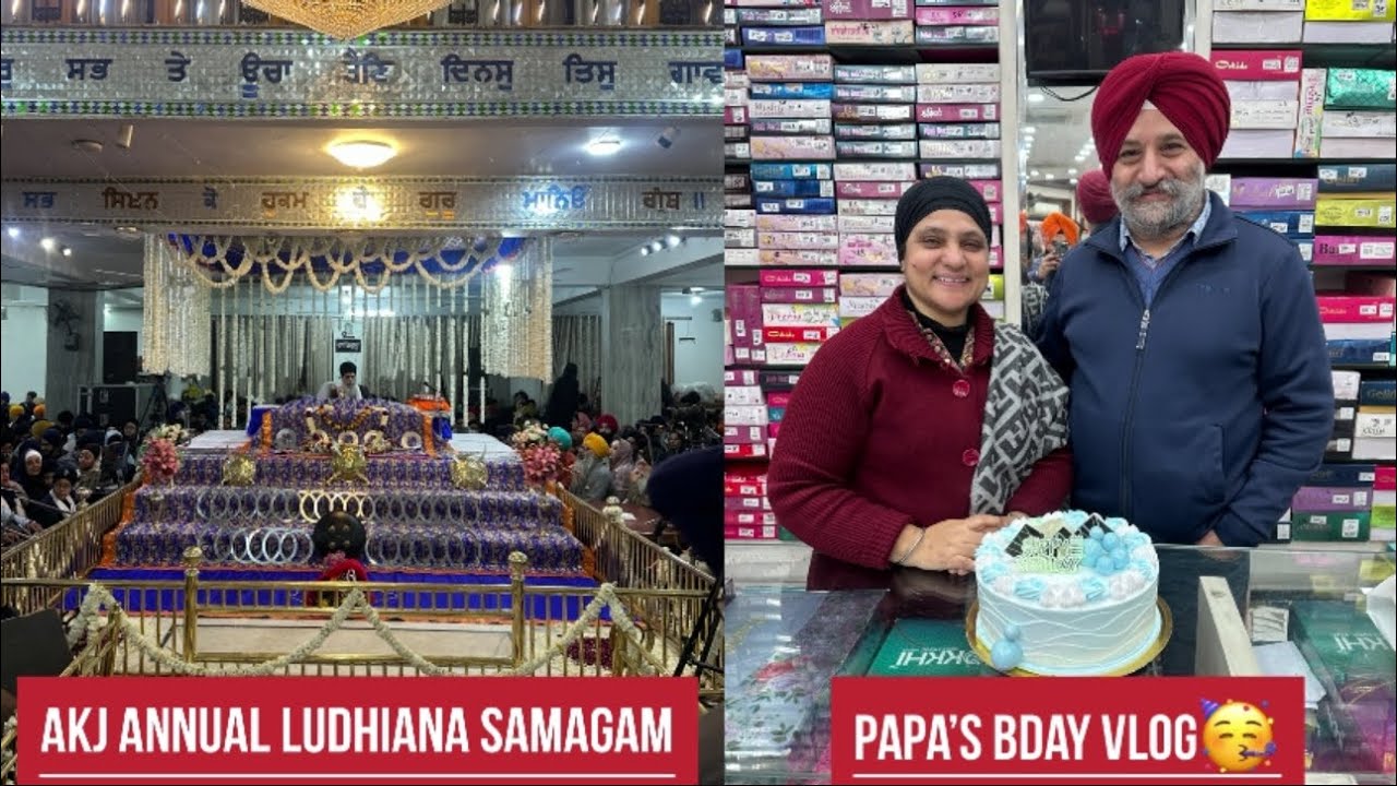 AKJ Annual Ludhiana Samagam Vlog💫|Papa’s Birthday Vlog🥳