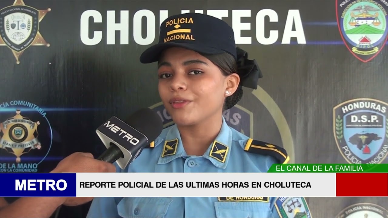 REPORTE POLICIAL DE LAS ULTIMAS HORAS EN CHOLUTECA }