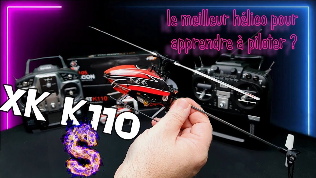 XK K110 S , alors il vaut quoi ? (unboxing , revue, comparaison avec le k110 et vol )