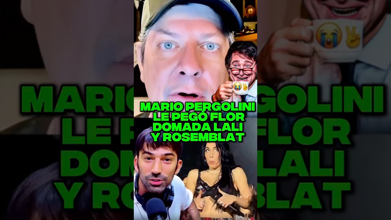 MARIO PERGOLINI LE PEGÓ FLOR DOMADA LALI Y ROSEMBLAT 