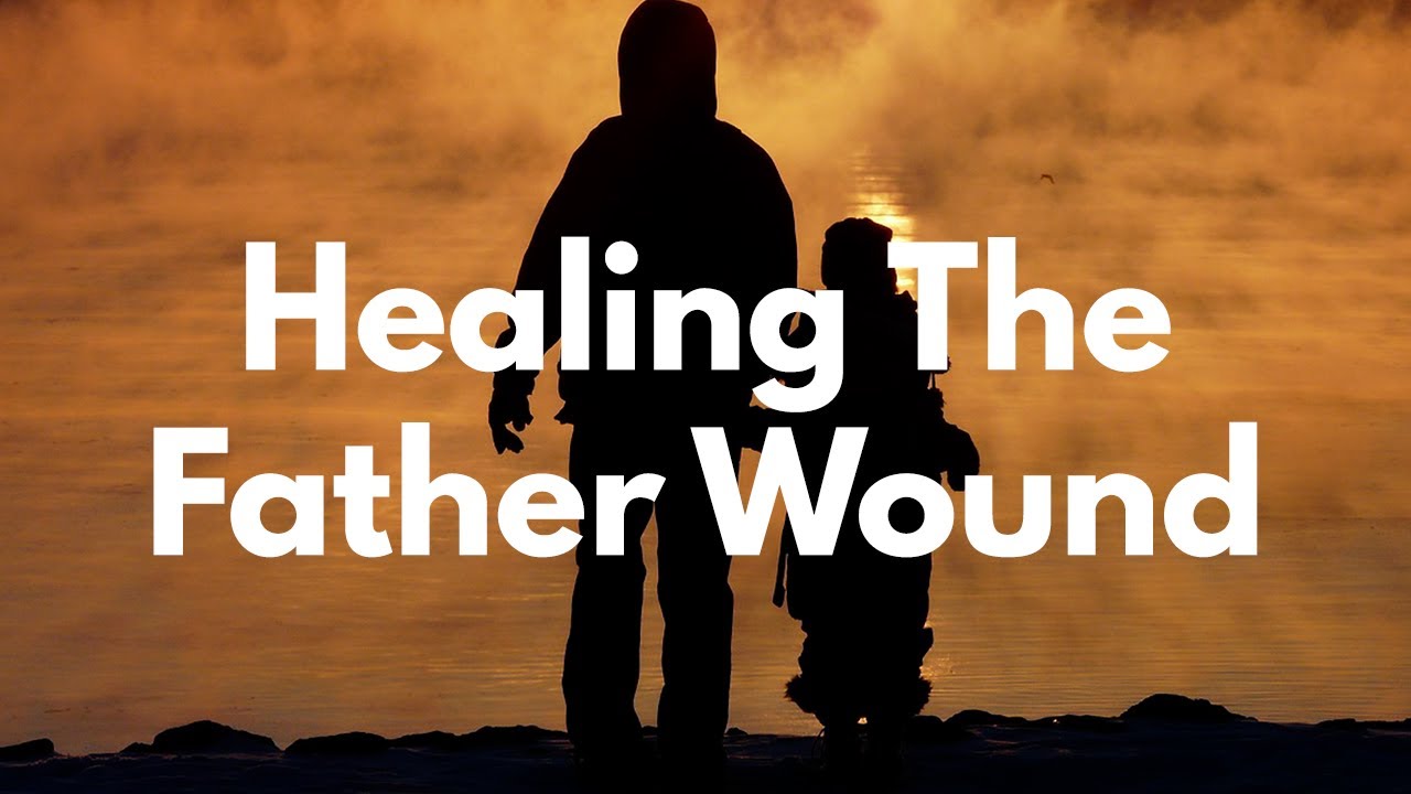 Healing The Father Wound Guided Meditation