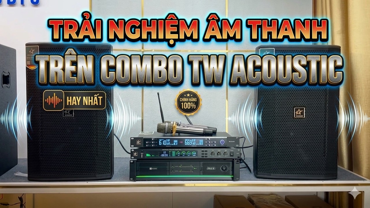 Trải nghiệm âm thanh trên bộ dàn TW ACOUSTIC nhập khẩu  ☎️ 0978516885 ￼￼