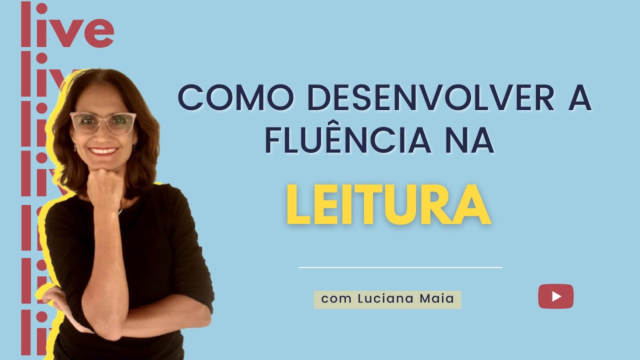 COMO DESENVOLVER A FLUÊNCIA NA LEITURA