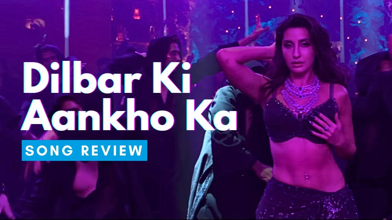 Thamma Movie Song Dilbar Ki Aankho Ka Review | Nora Fatehi, Ayushmann Khurrana, Rashmika Mandanna