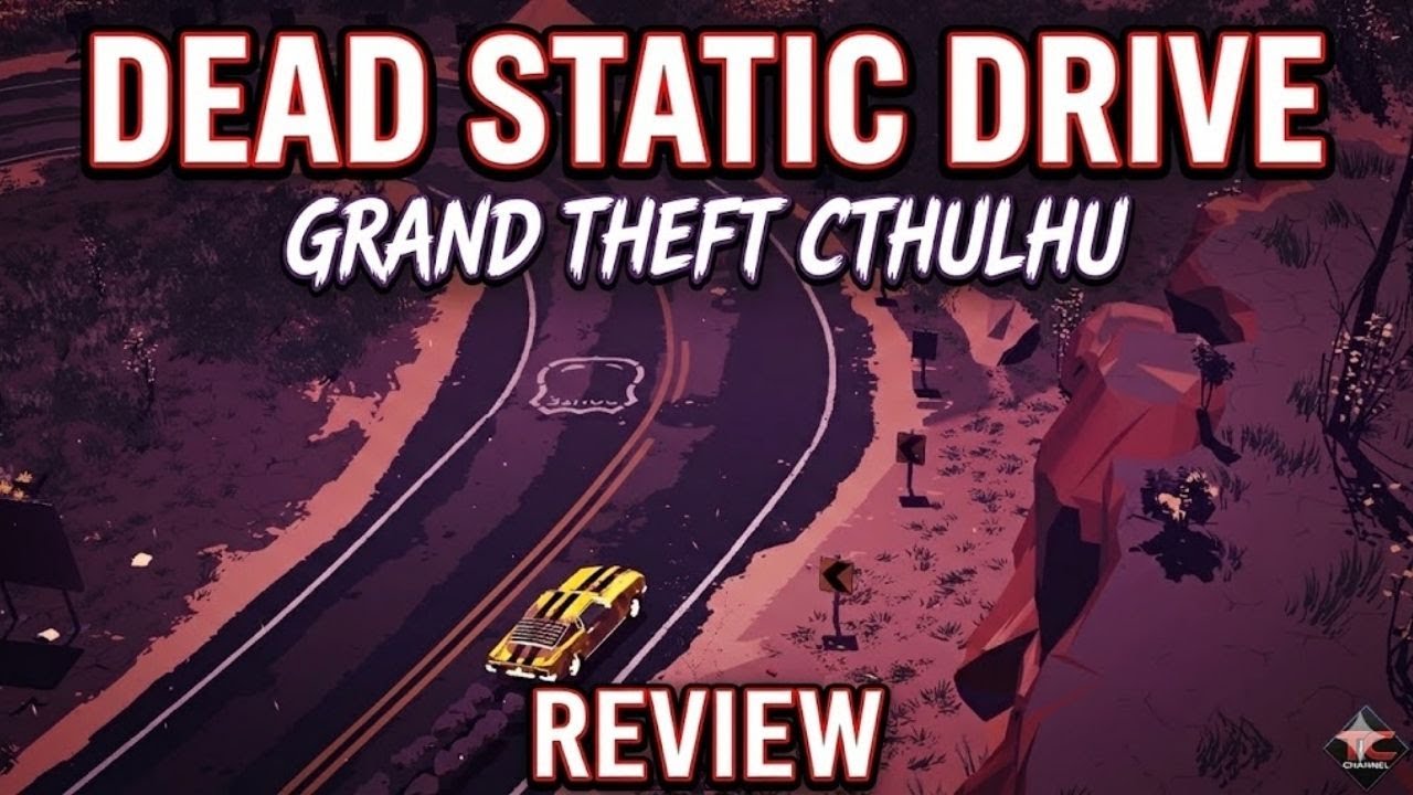 Dead Static Drive &mdash; это &laquo;Grand Theft Cthulhu&raquo;&hellip; без игры внутри.