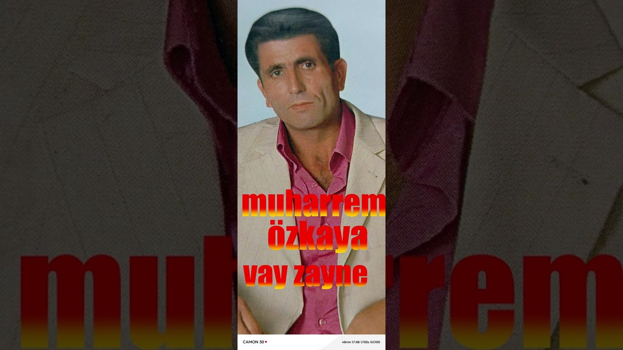 Muharrem özkaya vay zayne