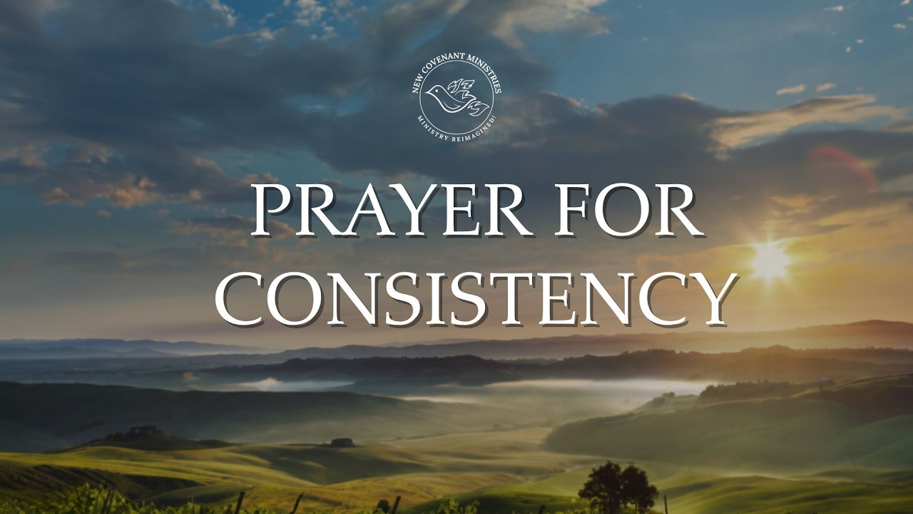 Prayer for Consistency | Daily Prophetic Prayer