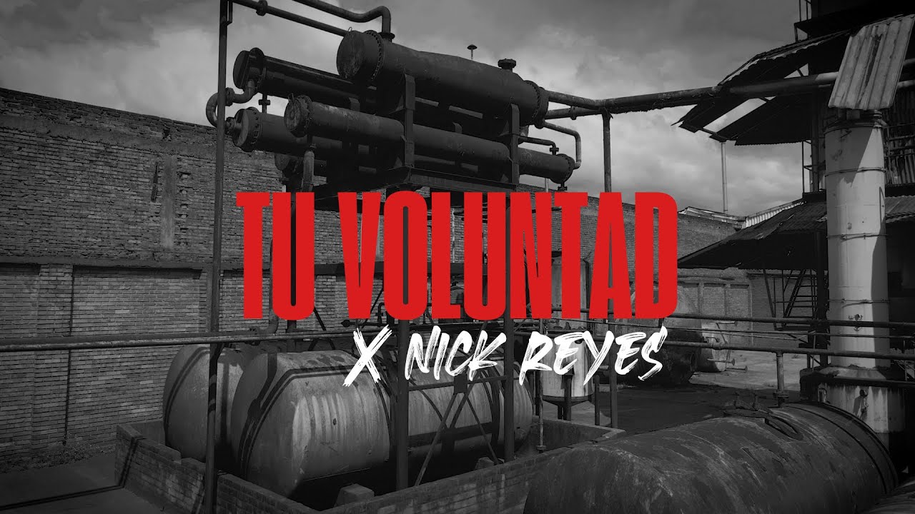 Nick Reyes - TU VOLUNTAD (VIDEO OFICIAL)