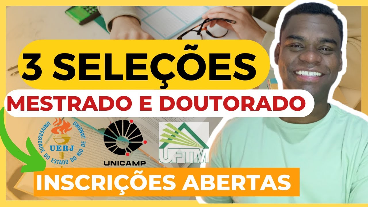 🔥3 SELE&Ccedil;&Otilde;ES DE MESTRADO E DOUTORADO COM INSCRI&Ccedil;&Otilde;ES ABERTAS!!