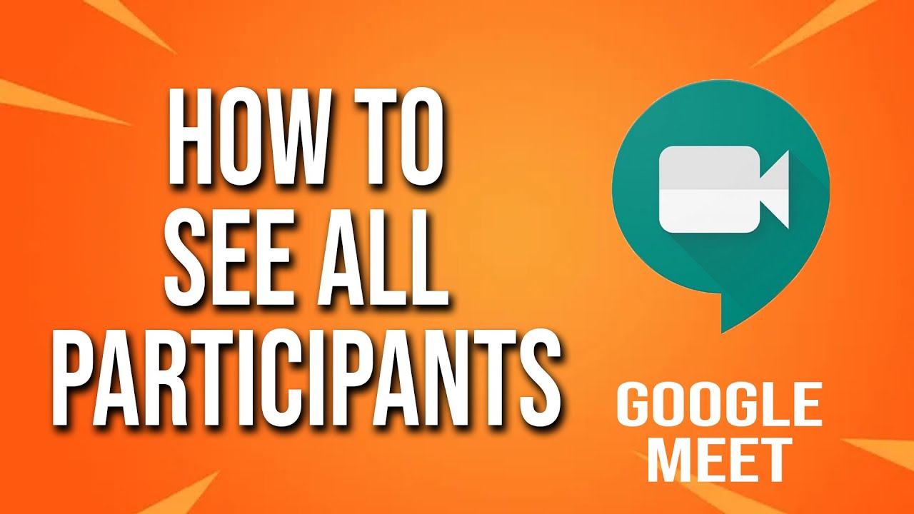 How To See All Participants Google Meet Tutorial