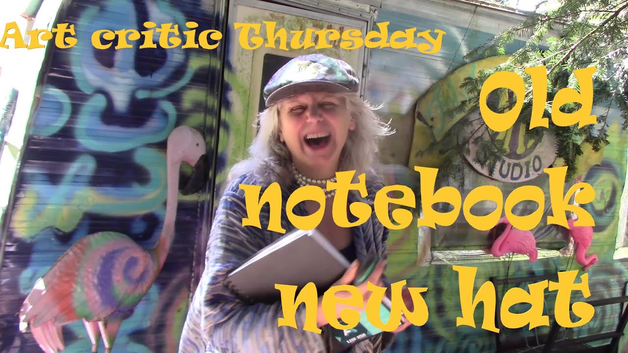 Old notebook New hat - Art Critic Thursday