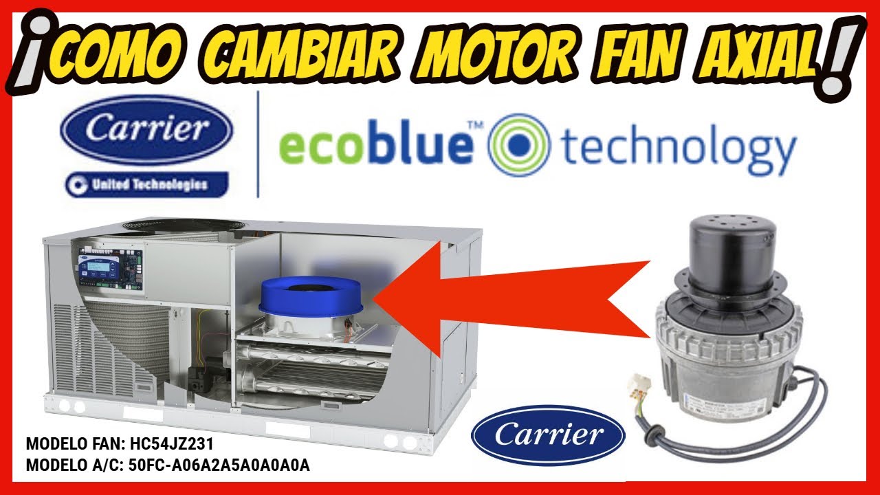 ✅️ REEMPLAZO del MOTOR VENTILADOR CARRIER RTU ECOBLUE AXIAL A/C WEATHERMAKER 🔥 #refrigeracion #fan