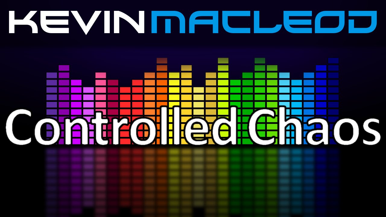 Kevin MacLeod: Controlled Chaos