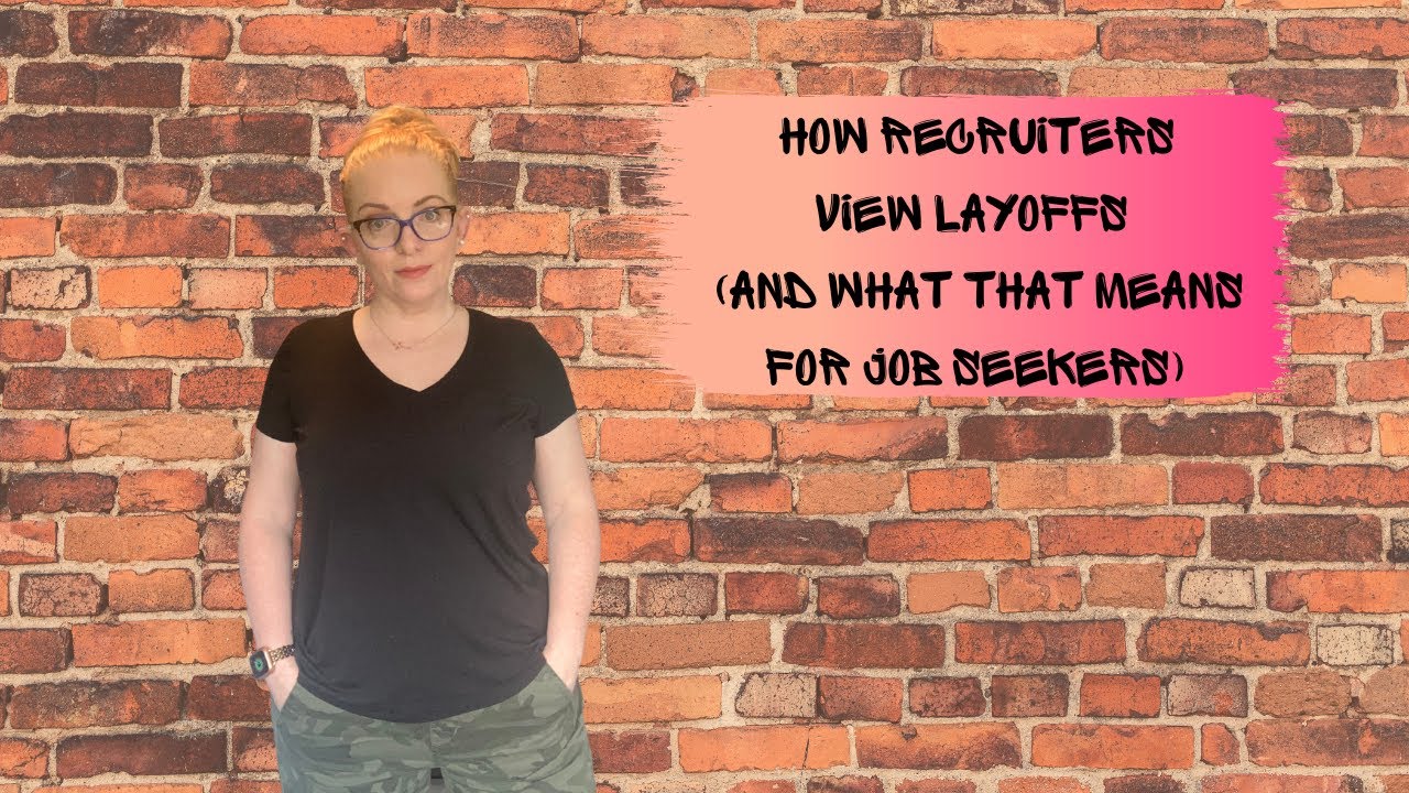 How Recruiters View Layoffs!