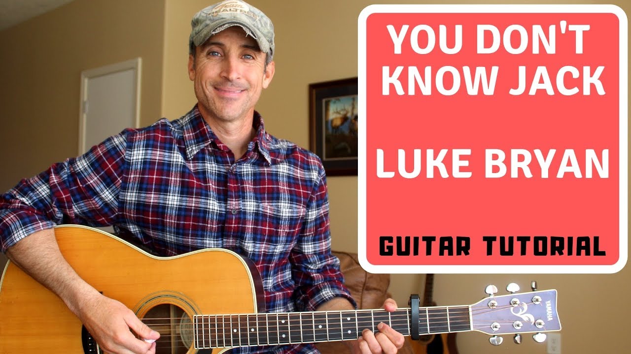 You Don't Know Jack - Luke Bryan - Guitar Lesson | Tutorial