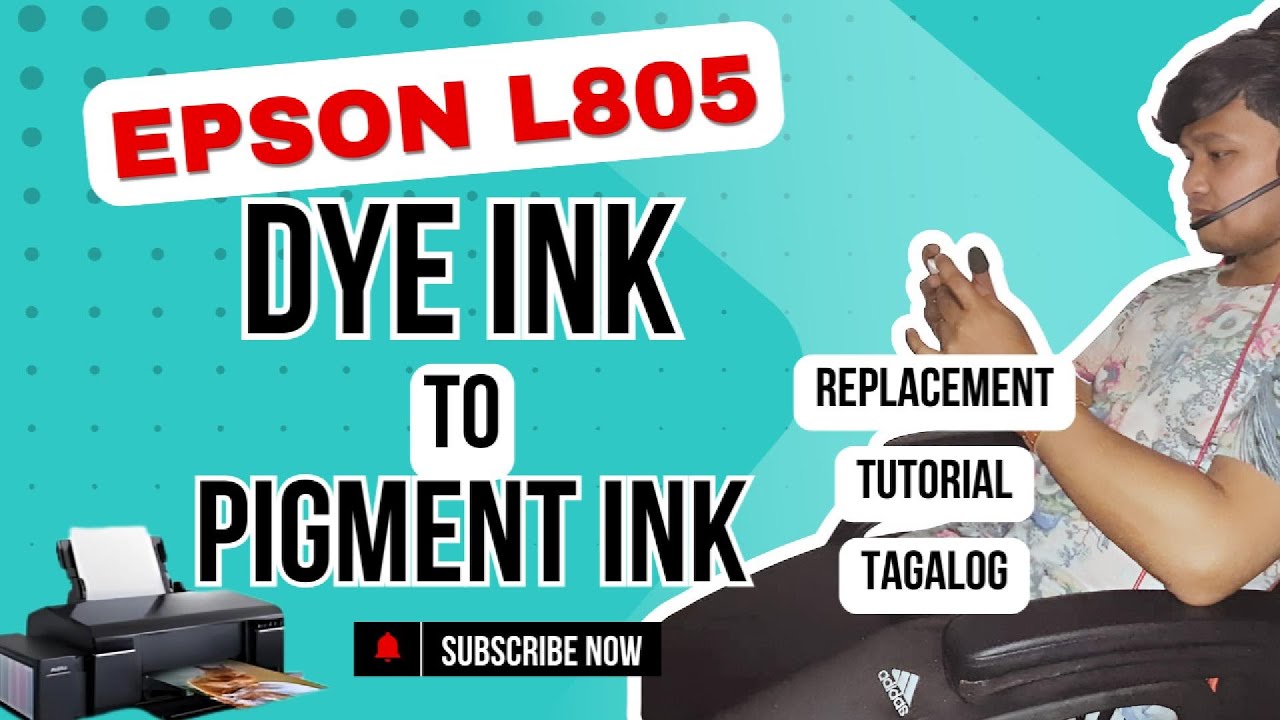 EPSON L805 DYE INK TO PIGMENT INK REPLACEMENT ( TAGALOG )