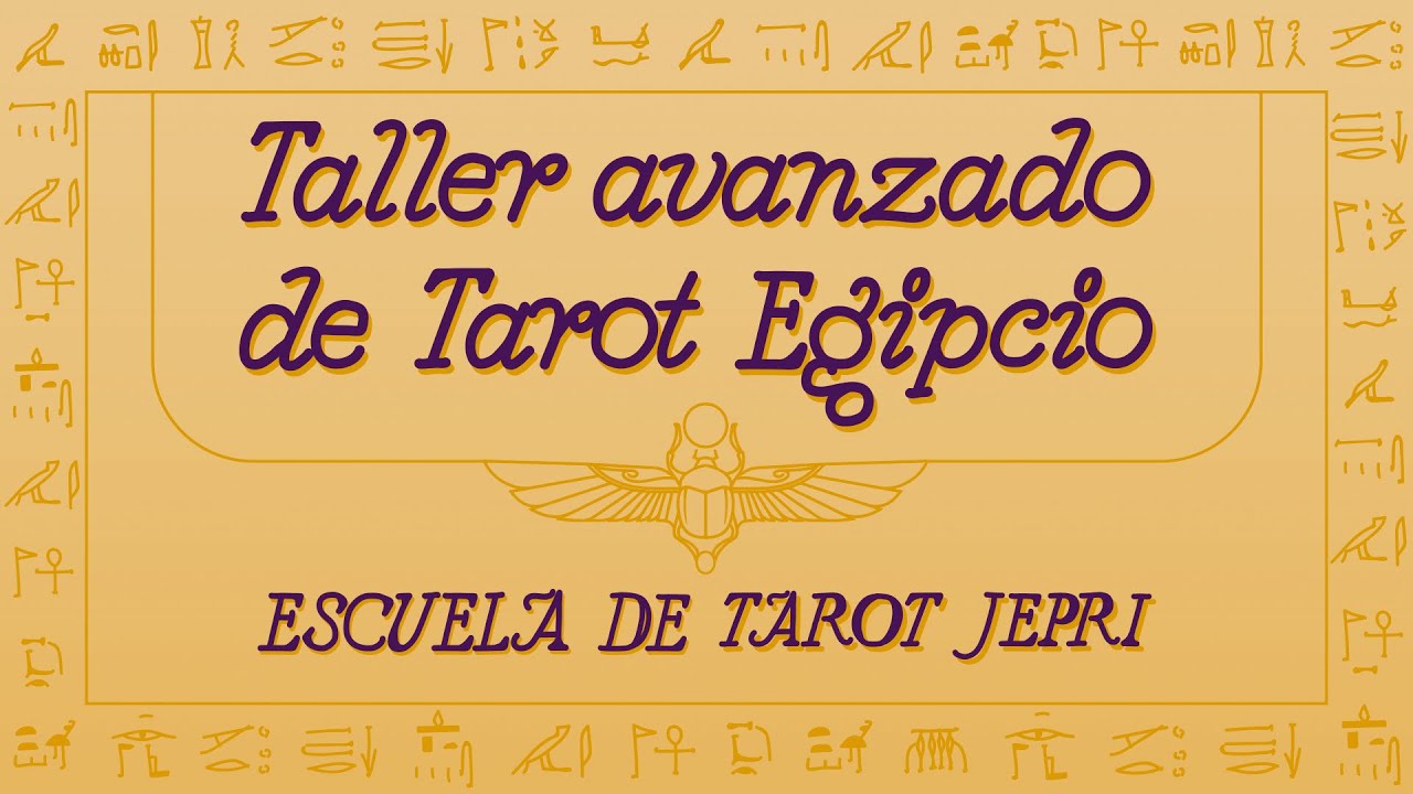 Taller Avanzado de Tarot Egipcio ✨🔮