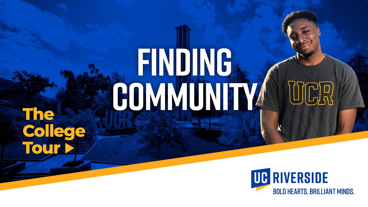 Finding Community | UC Riverside | The College Tour