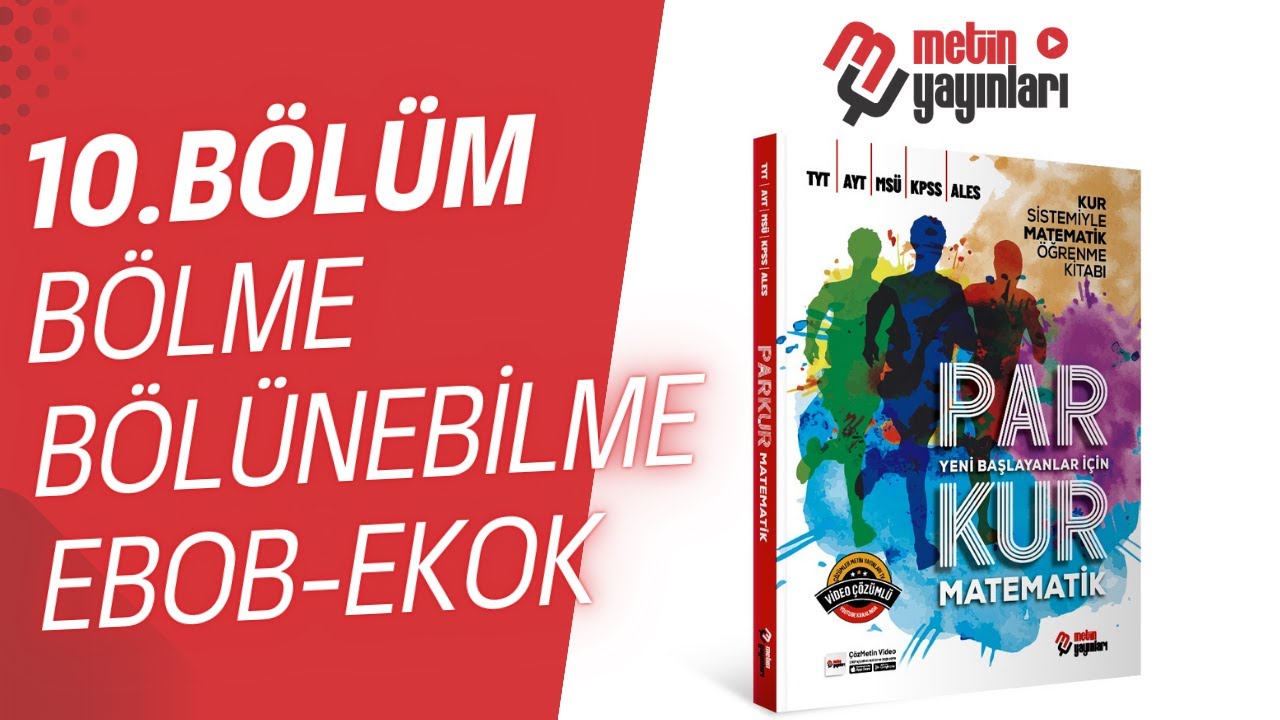 10.BÖLÜM:BÖLME-BÖLÜNEBİLME  EBOB-EKOK 1.KUR sayfa (170-174)