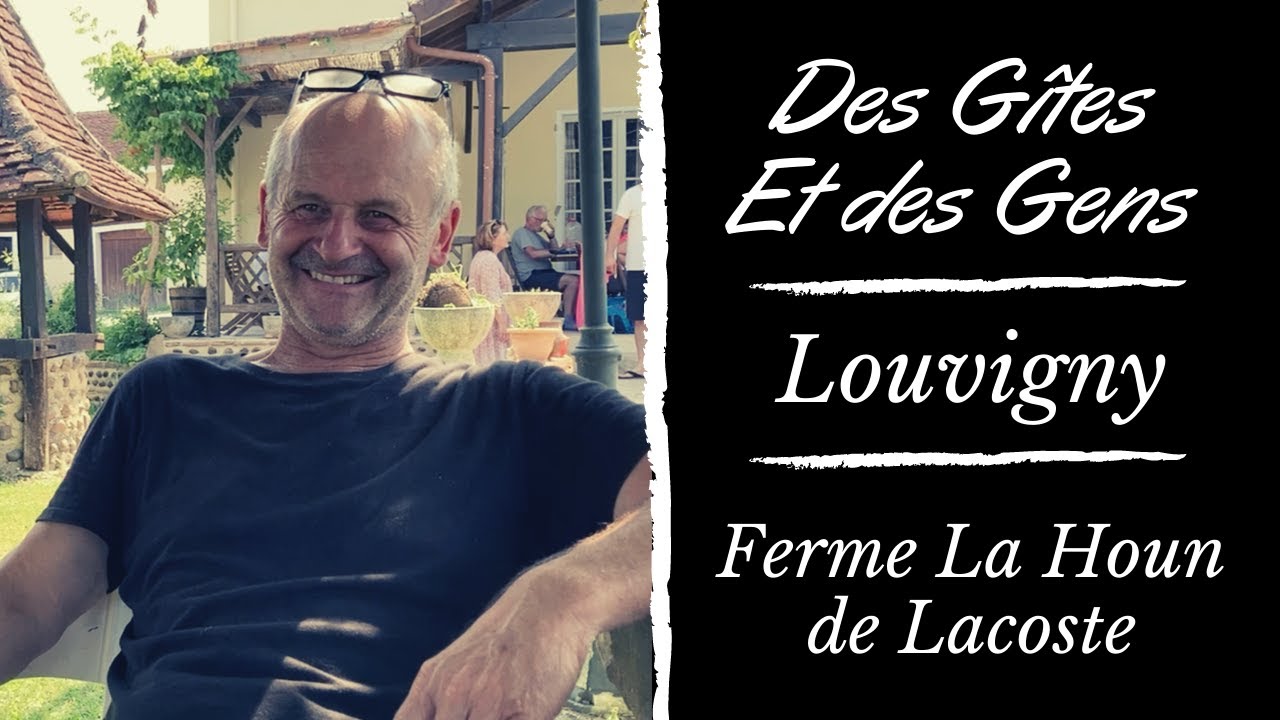 Des Gîtes et des Gens - Ep50 - Louvigny - Ferme La Houn de Lacoste