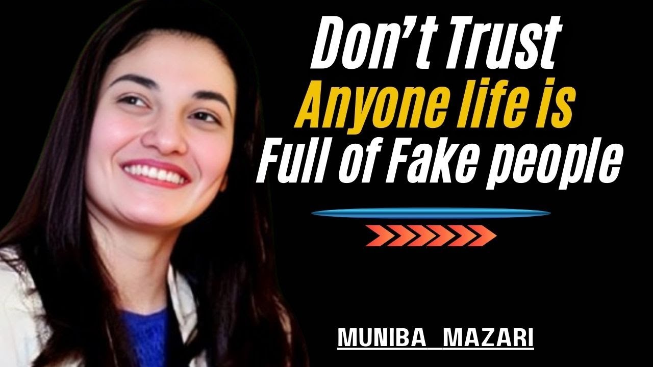 Don’t Trust any one Life is Full of Fake people | Moti vativational Speech by Muniba Mazari