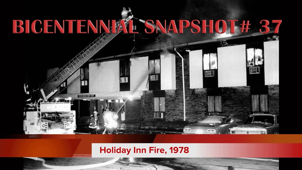 Bicentennial Snapshot No. 37: Unsolved Arson Case – The Holiday Inn Fire of 1978