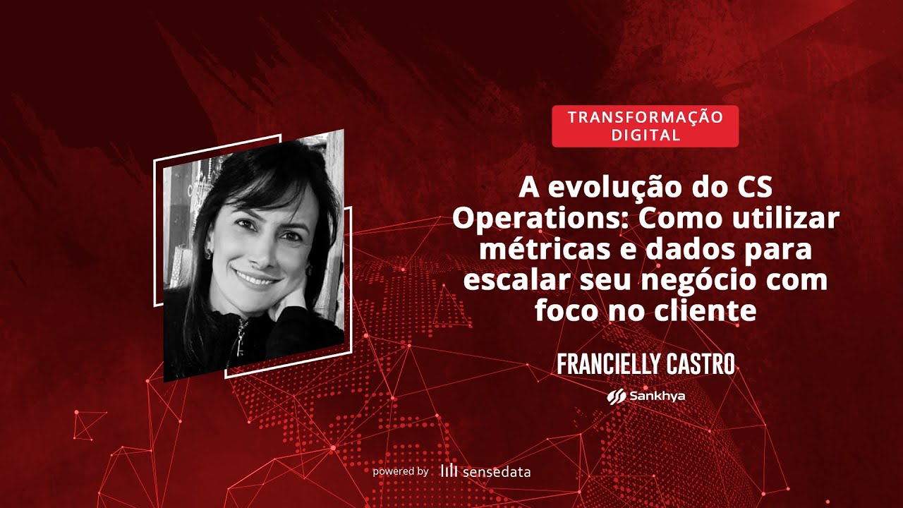 [CSDay 2021] A evolu&ccedil;&atilde;o do CS Ops: Como utilizar dados para escalar seu neg&oacute;cio com foco no cliente
