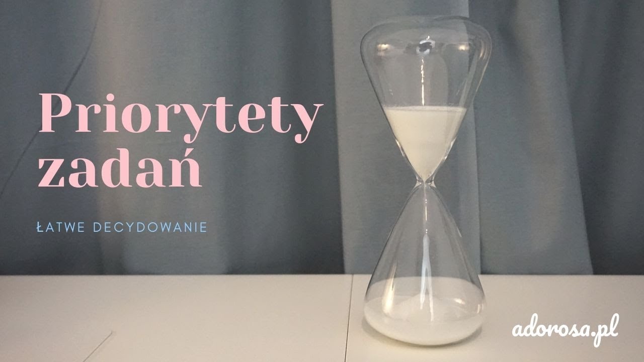 Priorytety zadań - łatwe decydowanie | Adorosa