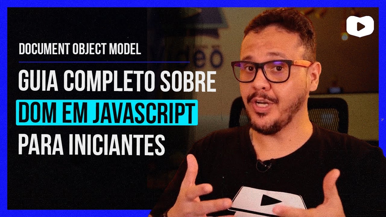 O QUE &Eacute; DOM EM JAVASCRIPT? | GUIA COMPLETO PARA INICIANTES