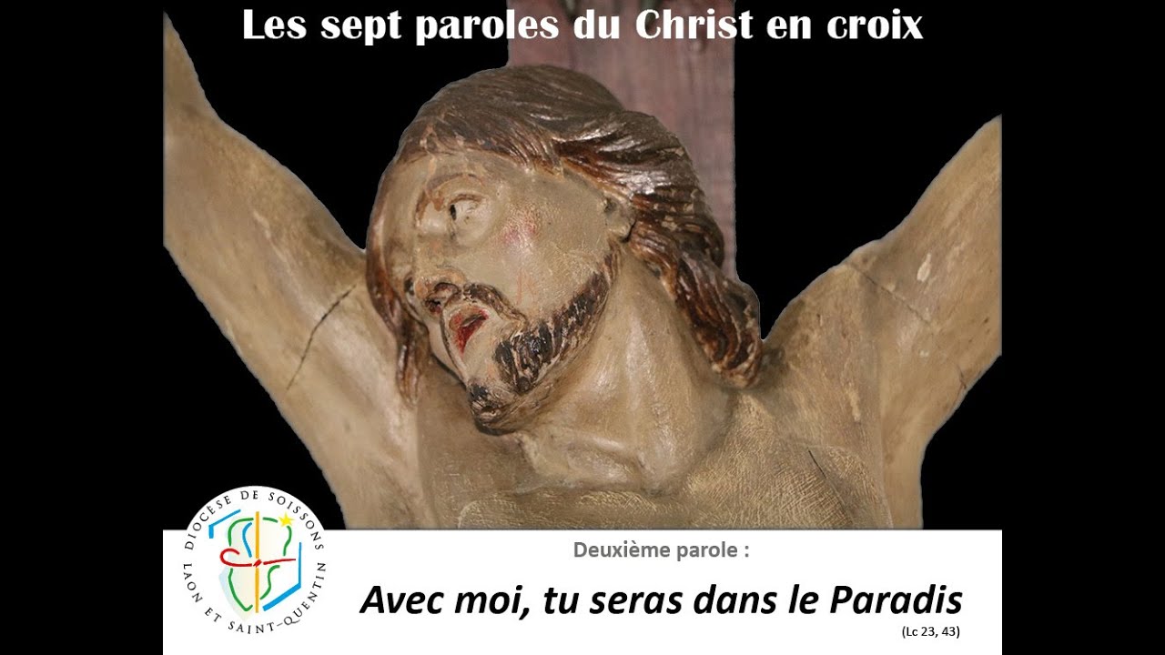Deuxième parole du Christ en croix  «Aujourd’hui, avec moi, tu seras dans le Paradis»